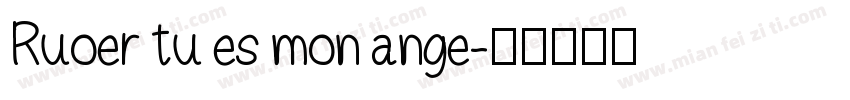 Ruoer tu es mon ange字体转换
